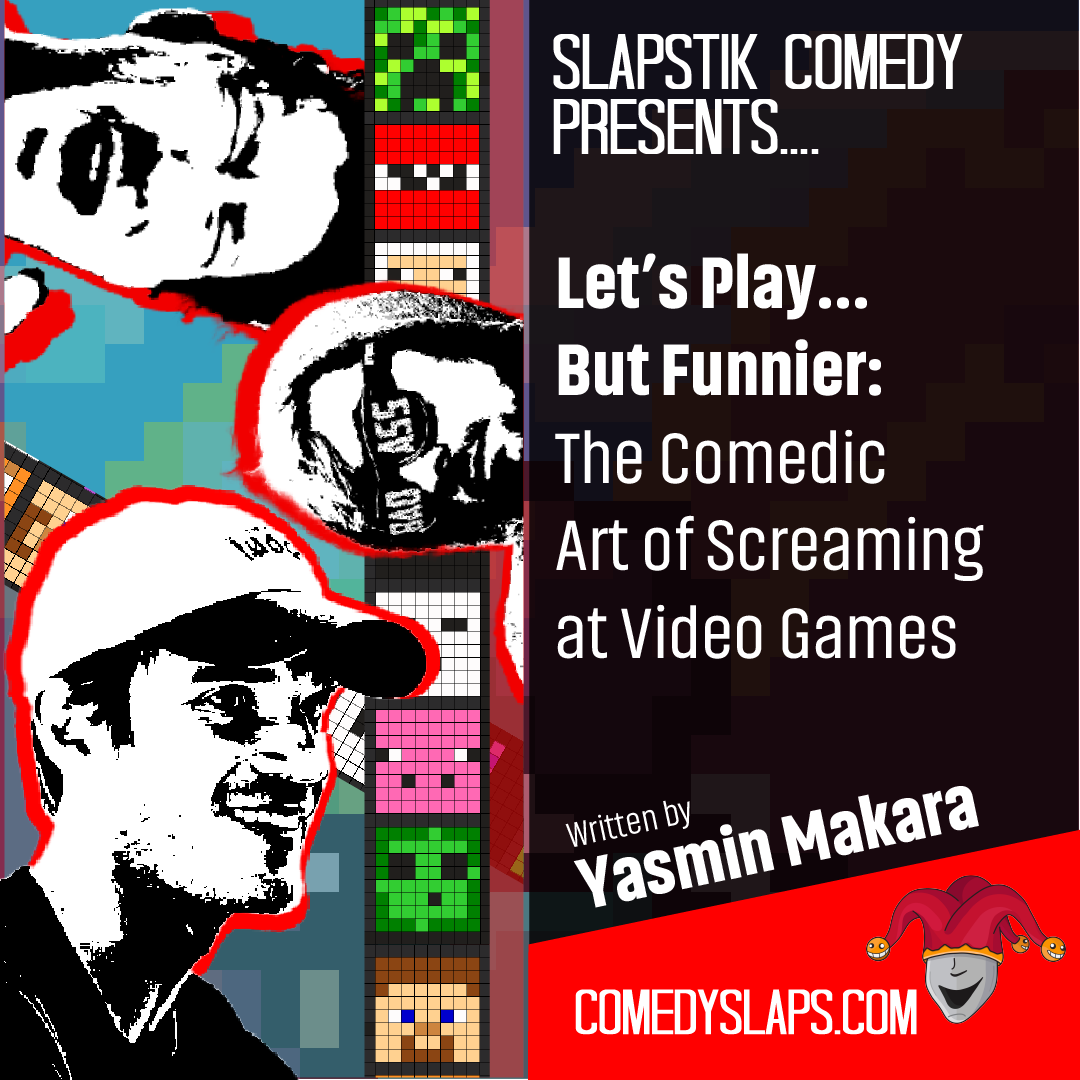 Let s Play But Funnier The Comedic Art Of Screaming At Video Games let-s-play-but-funnier-the-comedic-art-of-screaming-at-video-games